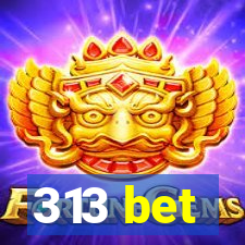 313 bet